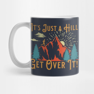 Retro Running Motivational Saying Just a Hill Get Over It Mug