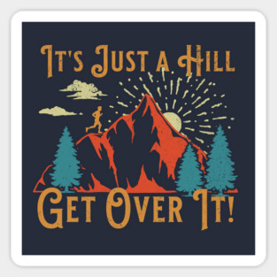 Retro Running Motivational Saying Just a Hill Get Over It Sticker