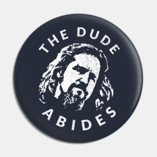 The dude abides - vintage design Pin