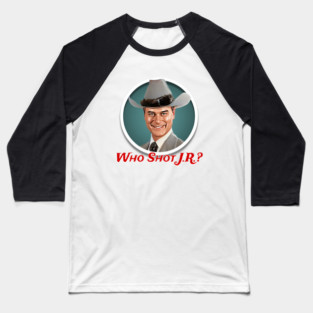 Who Shot J.R.? Baseball T-Shirt