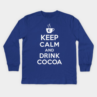 Keep calm and drink cocoa Kids Long Sleeve T-Shirt