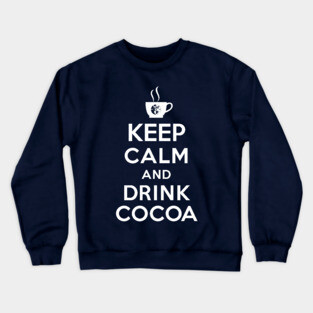 Keep calm and drink cocoa Crewneck Sweatshirt