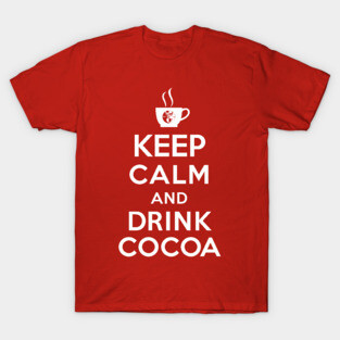 Keep calm and drink cocoa T-Shirt