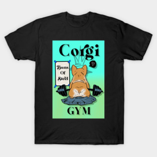 Corgi Bums of steel T-Shirt
