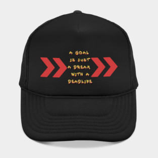 Goals become Dreams with Deadlines! Black Hoodies Motiv Concepts Hat