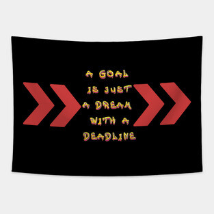 Goals become Dreams with Deadlines! Black Hoodies Motiv Concepts Tapestry