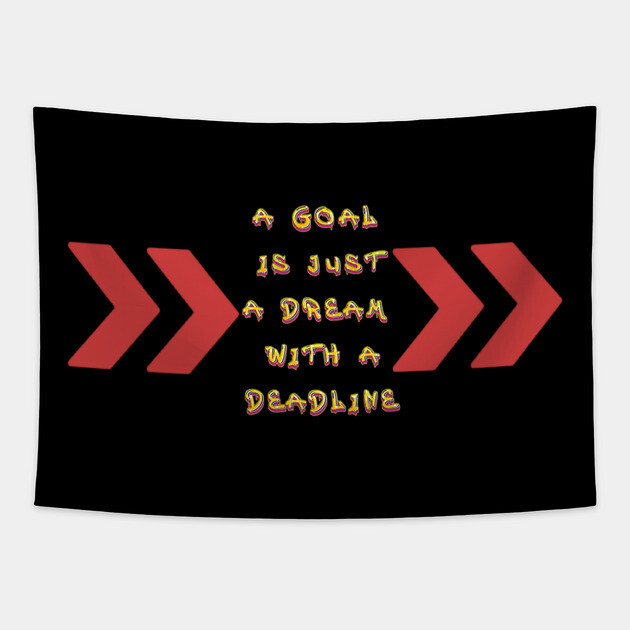 Goals become Dreams with Deadlines! Black Hoodies Motiv Concepts Tapestry by MotiVVaTTi