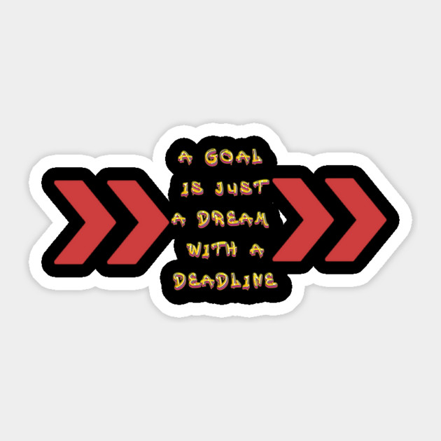 Goals become Dreams with Deadlines! Black Hoodies Motiv Concepts Sticker by MotiVVaTTi
