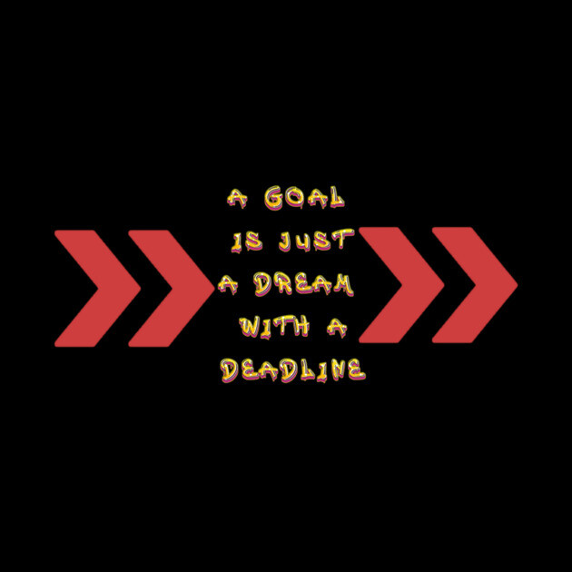 Goals become Dreams with Deadlines! Black Hoodies Motiv Concepts by MotiVVaTTi