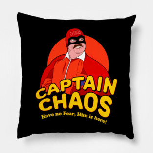 Have no Fear Him Is Here - Captain Chaos Pillow