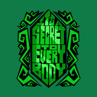 A Secret to Everybody T-Shirt