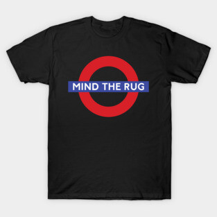 Mind the Rug T-Shirt