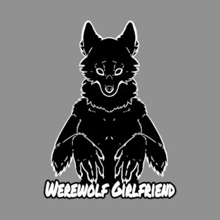 Werewolf Girlfriend T-Shirt