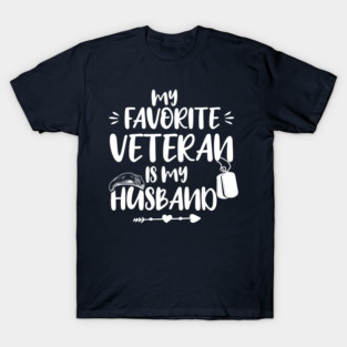 My Favorite Veteran Is My Husband, Us Veterans Day Gift, Husbands Gits T-Shirt
