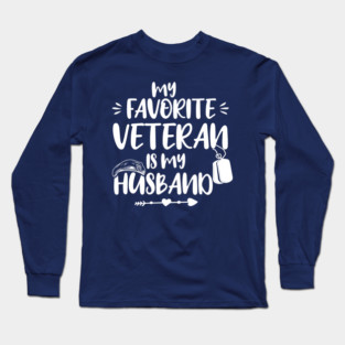 My Favorite Veteran Is My Husband, Us Veterans Day Gift, Husbands Gits Long Sleeve T-Shirt