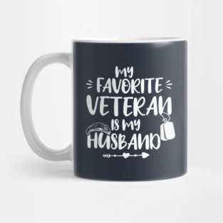 My Favorite Veteran Is My Husband, Us Veterans Day Gift, Husbands Gits Mug