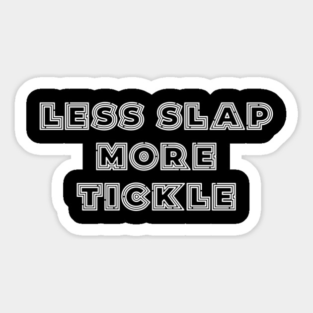 Less Slap More Tickle Magnet by Grave Digs