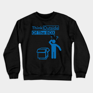 Think Outside Of The BOX ?? Crewneck Sweatshirt