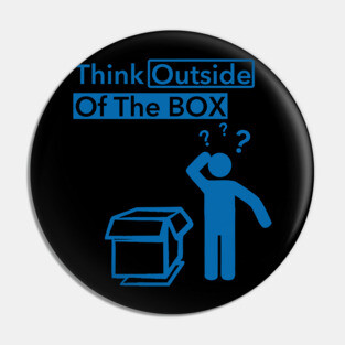 Think Outside Of The BOX ?? Pin