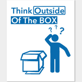 Think Outside Of The BOX ?? Posters and Art