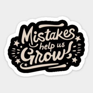 Mistakes help us grow Sticker
