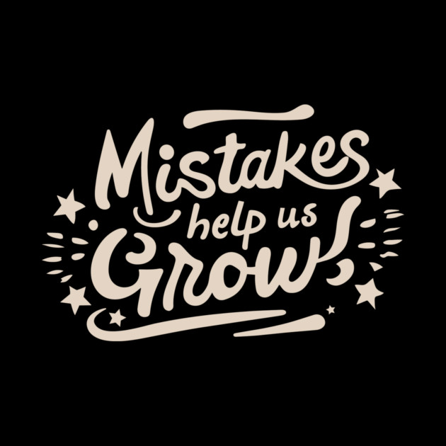 Mistakes help us grow by The WYLD Tribe