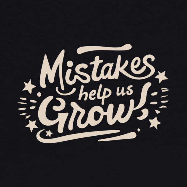 Mistakes help us grow by The WYLD Tribe