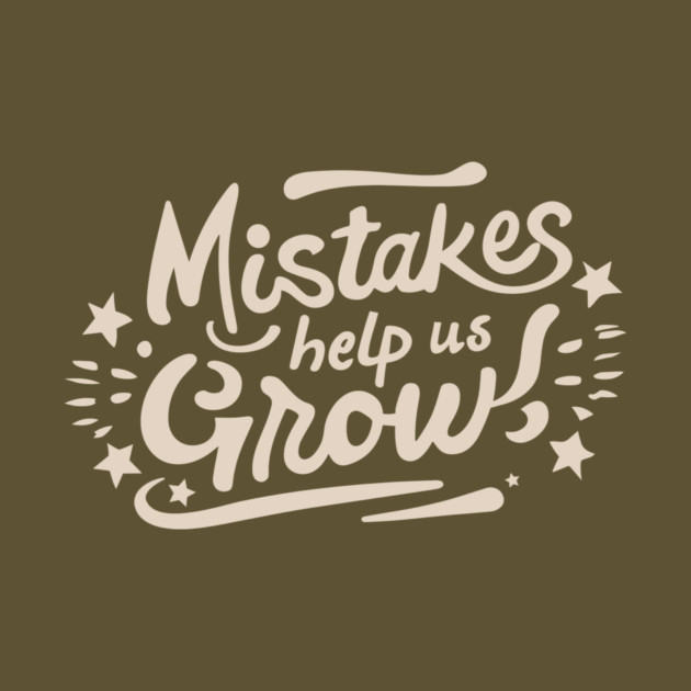 Mistakes help us grow by The WYLD Tribe