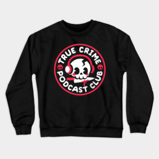 True crime podcast club Crewneck Sweatshirt