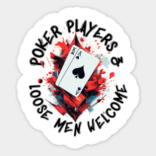 Poker Players & Loose Men Welcome Sticker