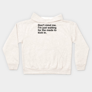 Don't Mind Me. Kids Hoodie