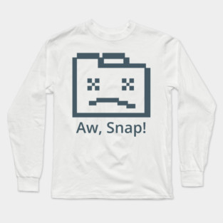 Aw, Snap! Long Sleeve T-Shirt