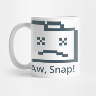 Aw, Snap! Mug