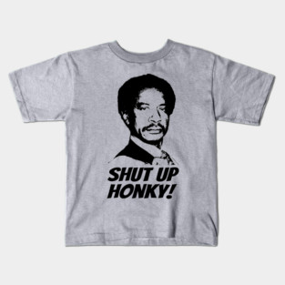 Shut Up Honky! Kids T-Shirt