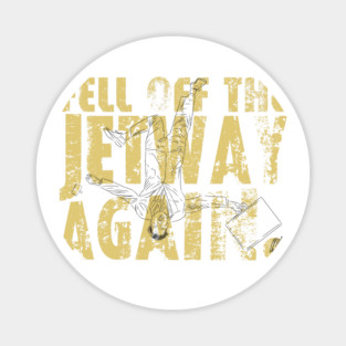 Dumb and Dumber: The Jetway Again [Outline] Magnet