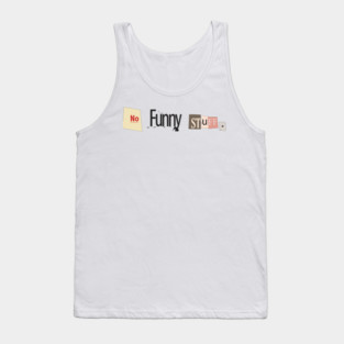 No Funny Stuff Tank Top