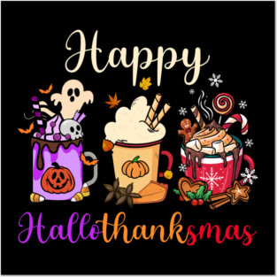 Happy Hallothanksmas Coffee Latte Posters and Art