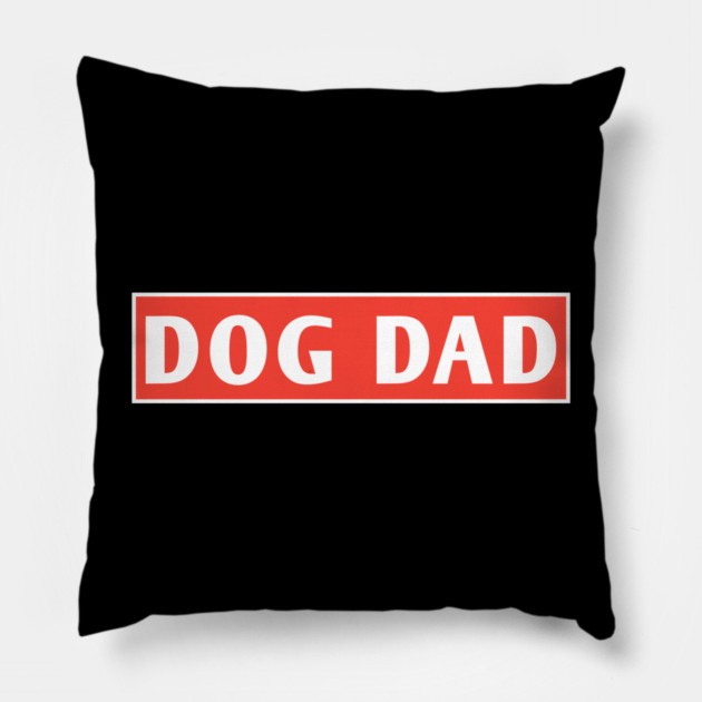 Dog Dad Pillow by BlackMeme94
