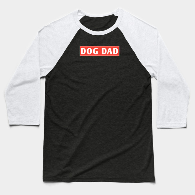 Dog Dad Baseball T-Shirt by BlackMeme94