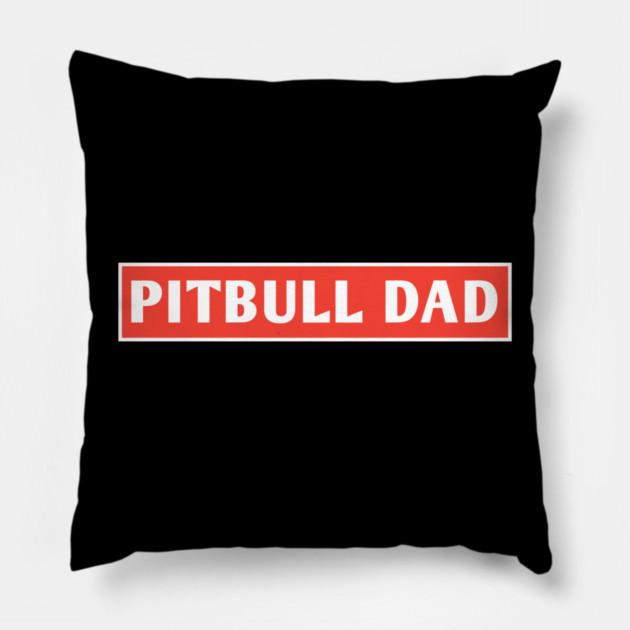 Pitbull Dad Pillow by BlackMeme94