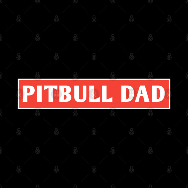 Pitbull Dad by BlackMeme94