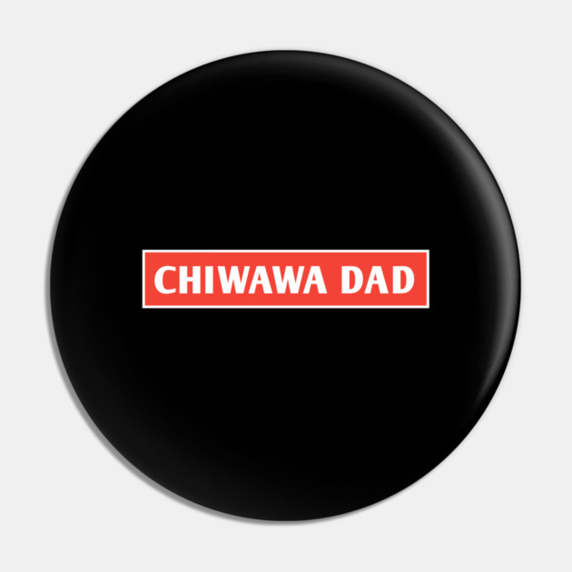 Chiwawa Dad Pin by BlackMeme94