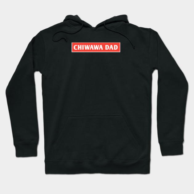 Chiwawa Dad Hoodie by BlackMeme94