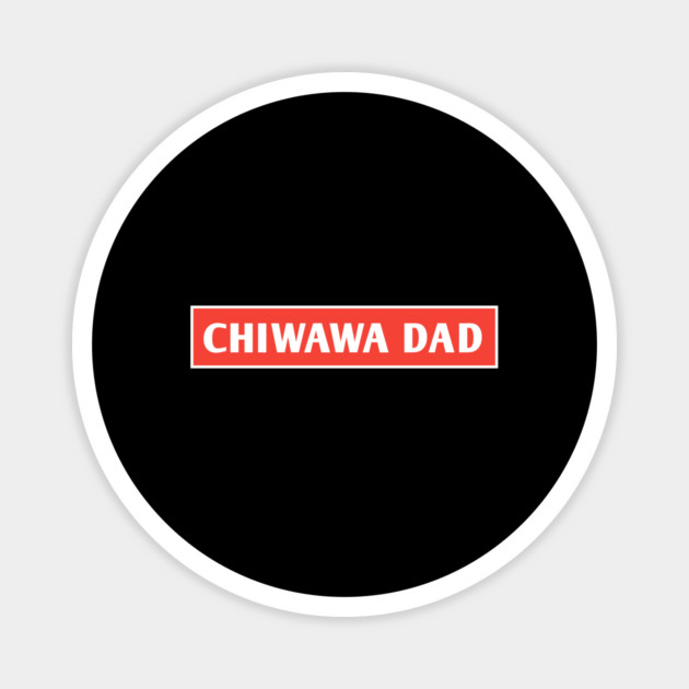 Chiwawa Dad Magnet by BlackMeme94