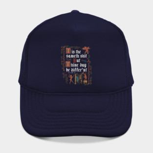 Same Shit Medieval Style - funny retro vintage English history Hat