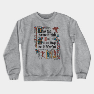 Same Shit Medieval Style - funny retro vintage English history Crewneck Sweatshirt