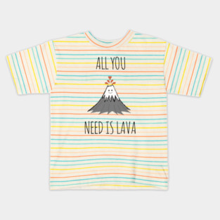 AllYouNeedIsLava! Kids T-Shirt