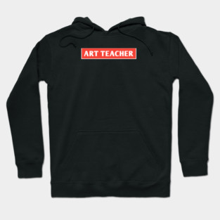Art Teacher Hoodie
