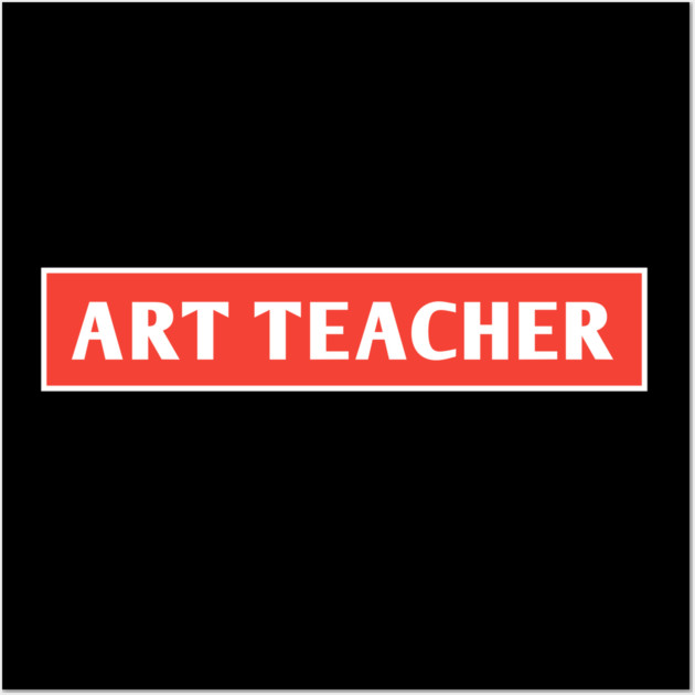 Art Teacher Wall Art by BlackMeme94