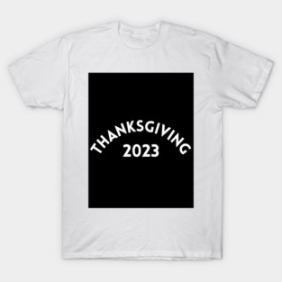 Thanksgiving 2023 T-Shirt